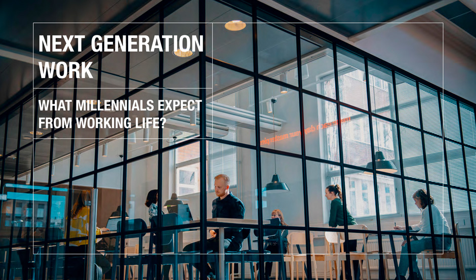 Next generation work what millennials expect from working life? YIT.fi