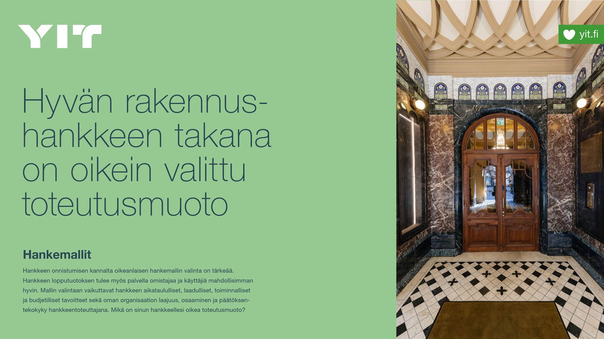 Hyvän rakennushankkeen takana on oikein valittu toteutusmuoto